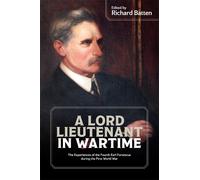 Richard Batten A Lord Lieutenant in Wartime (Tascabile)