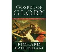 Richard Bauckha Gospel of Glory - Major Themes in Johannine Theolog (Tascabile)