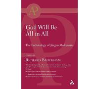 Richard Bauckham God Will Be All in All (Tascabile)