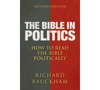 Richard Bauckham The Bible in Politics, Second Edition (Tascabile)