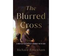Richard Bauckham The Blurred Cross (Tascabile)
