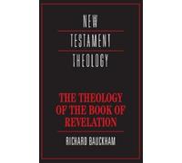 Richard Bauckham The Theology of the Book of Revelation (Tascabile)
