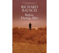 Richard Bausch Before, During, After (Tascabile) Vintage Contemporaries