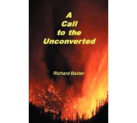 Richard Baxter A Call to the Unconverted (Tascabile)