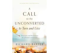 Richard Baxter A Call to the Unconverted to Turn and Live (Tascabile)