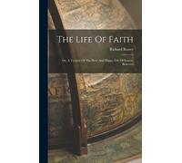 Richard Baxter The Life Of Faith (Copertina rigida)