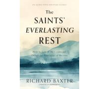 Richard Baxter The Saints' Everlasting Rest (Tascabile)