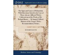 Richard Baxter The Signs and Causes of Melancholy. With Direc (Copertina rigida)