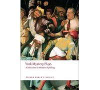 Richard Beadle York Mystery Plays (Tascabile) Oxford World's Classics