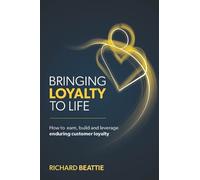 Richard Beattie Bringing Loyalty To Life (Copertina rigida)