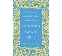 Richard Beck Hunting Magic Eels (Tascabile)