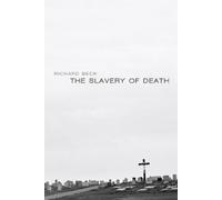 Richard Beck The Slavery of Death (Tascabile)