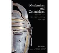 Richard Begam Modernism and Colonialism (Tascabile)