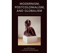 Richard Begam Modernism, Postcolonialism, and Globalism (Tascabile)