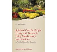 Richard Behers Spiritual Care for People Living with Dementia Using (Tascabile)