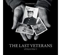 Richard Bell The Last Veterans of World War II (Copertina rigida)