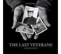 Richard Bell The Last Veterans of World War II (Copertina rigida)
