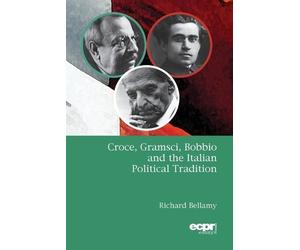 Richard Bellamy Croce, Gramsci, Bobbio and the Italian Political Tra (Tascabile)