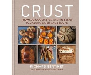 Richard Bertinet Crust (Copertina rigida)