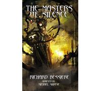 Richard Bessiere The Masters of Silence (Tascabile)