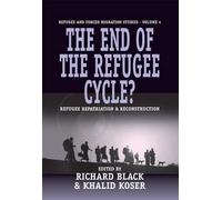 Richard Black The End of the Refugee Cycle? (Copertina rigida) Forced Migration