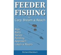 Richard Blackburn Feeder Fishing for Carp Bream and Roach (Copertina rigida)