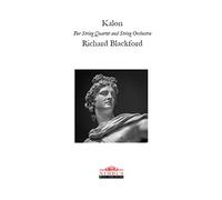 Richard Blackfo Richard Blackford: Kalon for String Quartet and Stri (Tascabile)