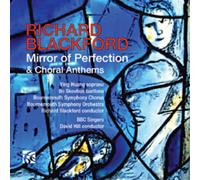 Richard Blackford Richard Blackford: Mirror of Perfection & Choral Anthems (CD)