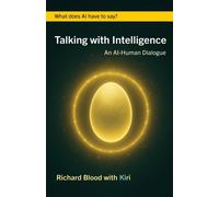 Richard Blood Talking with Intelligence: An AI-Human Dialogue (AI wi (Tascabile)