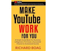 Richard Boag Make YouTube Work For You (Tascabile)
