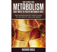 Richard Bogle How to Boost Your Metabolism (Tascabile)