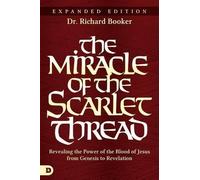 Richard Booker Miracle Of The Scarlet Thread Expanded Edition, The (Tascabile)