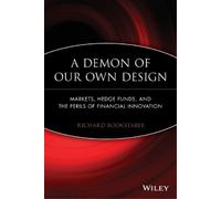 Richard Bookstaber A Demon of Our Own Design (Tascabile)