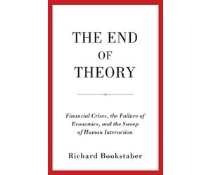 Richard Bookstaber The End of Theory (Copertina rigida)