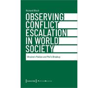 Richard Bosch Observing Conflict Escalation in World Society (Tascabile)