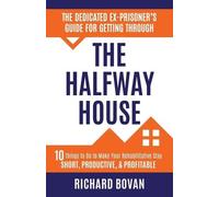 Richard Bovan The Dedicated Ex-Prisoner's Guide for Getting Through (Tascabile)