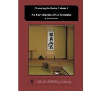 Richard Bozulic Encyclopedia of Go Principles (Mastering the Basics) (Tascabile)