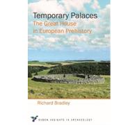 Richard Bradley Temporary Palaces (Tascabile) Oxbow Insights in Archaeology