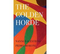 Richard Braude Nanni Balestrini The Golden Horde - Revolutionary Ita (Tascabile)