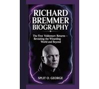 RICHARD BREMMER BIOGRAPHY: The First Voldemort Returns - Revisiting The Wizarding World And Beyond