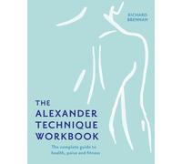 Richard Brennan The Alexander Technique Workbook (Tascabile)