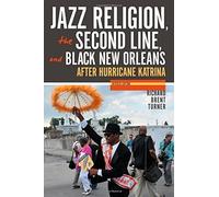 Richard Brent T Jazz Religion, the Second Line, and Black New Orlean (Tascabile)