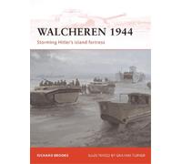 Richard Brooks Walcheren 1944 (Tascabile) Campaign