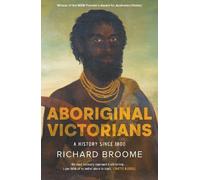 Richard Broome Aboriginal Victorians (Tascabile)