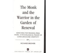 Richard Brower The Monk and the Warrior in the Garden of Renewal (Tascabile)
