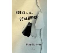 Richard Brown Holes In The Somewhere (Tascabile)