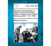Richard Buckner Kentucky Jurisprudence. a History of the Trial of Mi (Tascabile)
