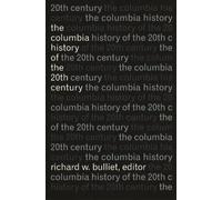 Richard Bulliet The Columbia History of the Twentieth Century (Copertina rigida)