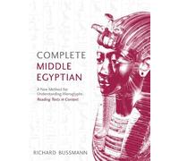 Richard Bussmann Complete Middle Egyptian (Tascabile)