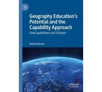 Richard Bustin Geography Education's Potential and the Capability Ap (Tascabile)